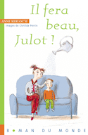 Il fera beau, Julot!